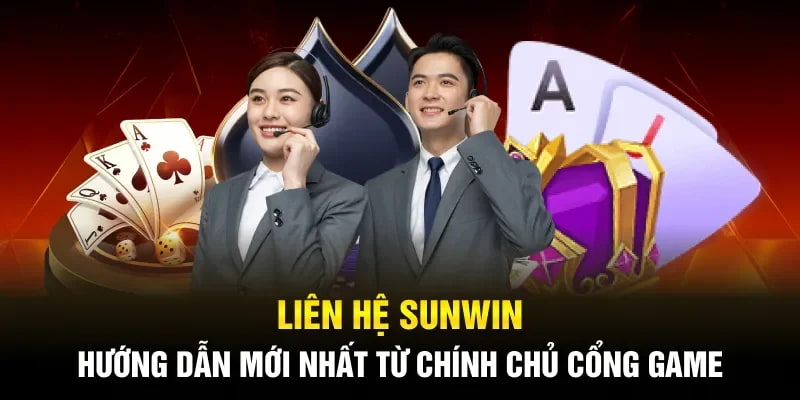 liên hệ Sunwin Các phương thức liên hệ Sunwin chính thức và hiệu quả